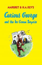 Curious George and the Ice Cream Surprise by H. A. Rey Paperback Book