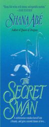 The Secret Swan by Shana Abe Paperback Book