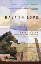 Half in Love : Stories by Maile Meloy Paperback Book