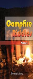 Campfire Riddles: Volume I by Thomas R. Bora Paperback Book