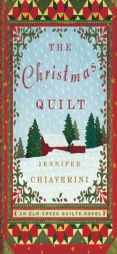 The Christmas Quilt: An Elm Creek Quilts Novel (The Elm Creek Quilts) by Jennifer Chiaverini Paperback Book