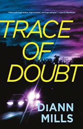 Trace of Doubt by DiAnn Mills Paperback Book