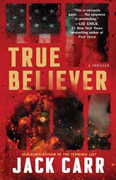 True Believer: A Thriller (2) (Terminal List) by Jack Carr Paperback Book