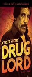 Drug Lord: The Life and Death of a Mexican Kingpin - A True Story by Terrence E. Poppa Paperback Book