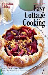 Canadian Living: Essential Easy Cottage Cooking by Canadian Living Paperback Book