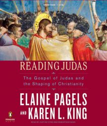 Reading Judas: The Gospel of Judas and the Shaping of Christianity by Elaine Pagels Paperback Book