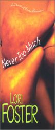 Never Too Much by Lori Foster Paperback Book