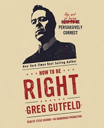 How to Be Right: The Art of Being Persuasively Correct by Greg Gutfeld Paperback Book