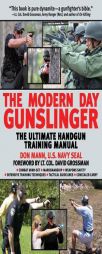 The Modern Day Gunslinger: The Ultimate Handgun Training Manual by Don Mann Paperback Book