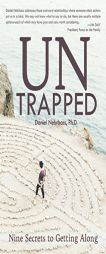 UnTrapped: Nine Secrets to Getting Along by PH. D. Nehrbass Paperback Book