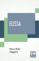Elissa; Or The Doom Of Zimbabwe by H. Rider Haggard Paperback Book