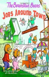 The Berenstain Bears: Jobs Around Town (Berenstain Bears/Living Lights) by Stan And Berenstain W/ Mike Berenstain Paperback Book