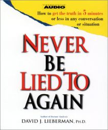 Never Be Lied To Again by David J. Lieberman Paperback Book