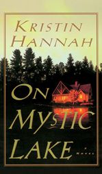 On Mystic Lake by Kristin Hannah Paperback Book