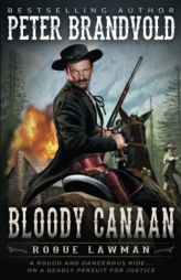 Bloody Canaan: A Classic Western (Rogue Lawman) by Peter Brandvold Paperback Book