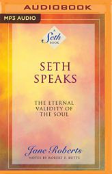 Seth Speaks: The Eternal Validity of the Soul (A Seth Book) by Jane Roberts Paperback Book