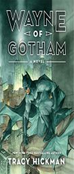 Wayne of Gotham by Tracy Hickman Paperback Book