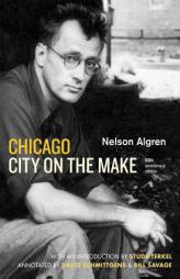 Chicago: City on the Make: Sixtieth Anniversary Edition by Nelson Algren Paperback Book