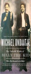 The Collected Works of Billy the Kid by Michael Ondaatje Paperback Book
