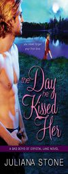 The Day He Kissed Her by Juliana Stone Paperback Book