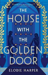 The House with the Golden Door (Wolf Den Trilogy) by Elodie Harper Paperback Book