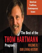 The Best of the Thom Hartmann Program, Volume 2: Our Living History by Thom Hartman Paperback Book