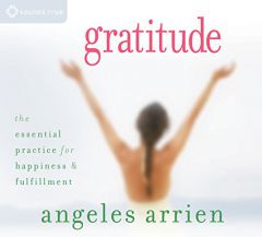 Gratitude by Angeles Arrien Paperback Book