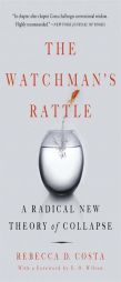 The Watchman's Rattle: Thinking Our Way Out of Extinction by Rebecca Costa Paperback Book