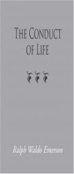 The Conduct of Life by Ralph Waldo Emerson Paperback Book