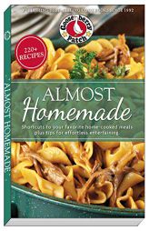 Almost Homemade: Shortcuts to Your Favorite Home-Cooked Meals Plus Tips for Effortless Entertaining (PB Everyday Cookbooks) by Gooseberry Patch Paperback Book