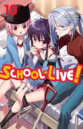School-Live!, Vol. 10 by Norimitsu Kaihou (Nitroplus) Paperback Book