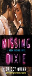 Missing Dixie: A Neon Dreams Novel by Caisey Quinn Paperback Book