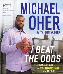 I Beat the Odds: From Homelessness to The Blind Side and Beyond by Michael Oher Paperback Book