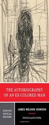 The Autobiography of an Ex-Colored Man by James Weldon Johnson Paperback Book