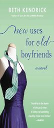 New Uses for Old Boyfriends by Beth Kendrick Paperback Book