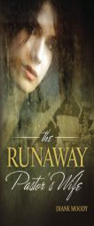 The Runaway Pastor's Wife by Diane Moody Paperback Book