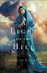 A Light on the Hill by Connilyn Cossette Paperback Book