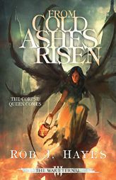 From Cold Ashes Risen by Rob J. Hayes Paperback Book