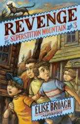 Revenge of Superstition Mountain by Elise Broach Paperback Book