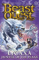 Beast Quest: Lycaxa, Hunter of the Peaks: Series 25 Book 2 by Adam Blade Paperback Book