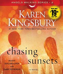 Chasing Sunsets: A Novel (Angels Walking) by Karen Kingsbury Paperback Book