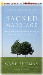 Sacred Marriage Rev. Ed.: What If God Designed Marriage to Make Us Holy More Than to Make Us Happy? by Gary Thomas Paperback Book
