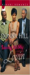 Saving All My Lovin' by Donna Hill Paperback Book
