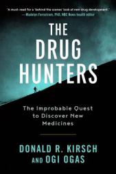The Drug Hunters: The Improbable Quest to Discover New Medicines by  Paperback Book