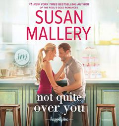 Not Quite Over You: The Happily, Inc. Series, book 4 by Susan Mallery Paperback Book