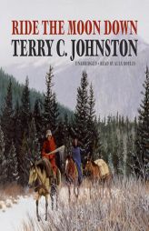 Ride the Moon Down by Terry C. Johnston Paperback Book