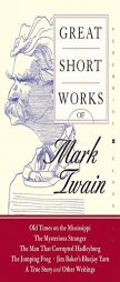 Great Short Works of Mark Twain by Mark Twain Paperback Book