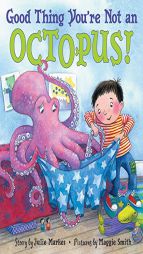 Good Thing You're Not an Octopus! by Julie Markes Paperback Book
