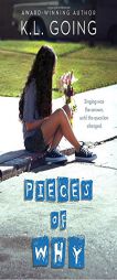 Pieces of Why by K. L. Going Paperback Book