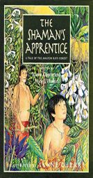The Shaman's Apprentice: A Tale of the Amazon Rain Forest by Lynne Cherry Paperback Book